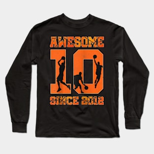 10th Birthday Boy Basketball Awesome Since 2012 Long Sleeve T-Shirt